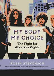 My body my choice the fight for abortion rights  cm canadian review My body my choice the fight for abortion rights  cm canadian review