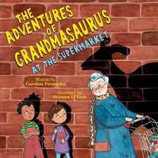 Cover of The Adventures of Grandmasaurus at the Supermarket
