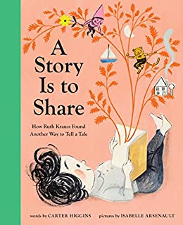 Cover of A Story Is to Share: How Ruth Krauss Found Another Way to Tell a Tale